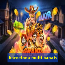 barcelona multi canais